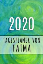 2020 Tagesplaner von Fatma: Personalisierter Kalender f�r 2020 mit deinem Vornamen