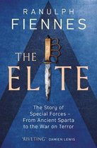 The Elite The Story of Special Forces  From Ancient Sparta to the War on Terror