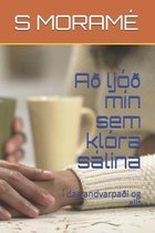 A� lj�� m�n sem kl�ra s�lina: � dag andvarpa�i og allt