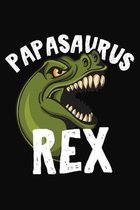 Papasaurus Rex: Dinosaur Papa Saurus Notebook 6x9 Blank Lined Journal Gift