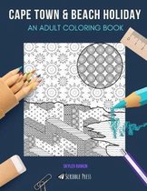 Cape Town & Beach Holiday: AN ADULT COLORING BOOK: Cape Town & Beach Holiday - 2 Coloring Books In 1