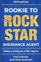 Rookie to Rock Star Insurance Agent: Make a Living as a P&C Agent