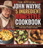 The Official John Wayne 5-Ingredient Homestyle Cookbook