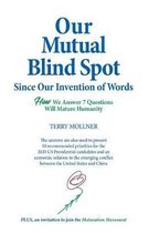 Our Mutual Blind Spot Since Our Invention of Words