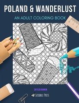 Poland & Wanderlust: AN ADULT COLORING BOOK
