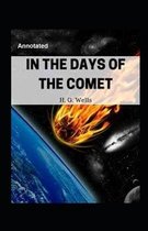 In the Days of the Comet Annotated by H. G. Wells