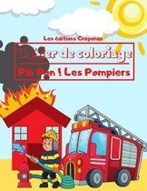 Cahier de coloriage - Pin Pon ! Les Pompiers