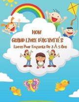 MON GRAND LIVRE D'ACTIVITES Livres Pour Enfants De 3 A 5 Ans