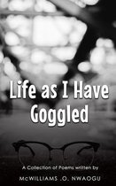 Life As I Have Goggled