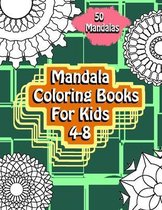 Mandala Coloring Books For Kids 4-8: 50 Unique Mandalas for kids ages 4-8 For All Levels
