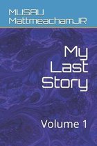 My Last Story: Volume 1