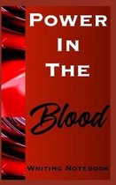 Power In The Blood Writing Notebook
