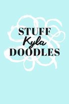 Stuff Kyla Doodles: Personalized Teal Doodle Sketchbook (6 x 9 inch) with 110 blank dot grid pages inside.
