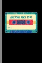Awesome Since 1991: 28th Birthday Celebration Gift Awesome Since 1991 Vintage Retro Party Birth Anniversary (6''x9'') Lined notebook Journal