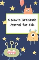 5 Minute Gratitude Journal For Kids: A journal to teach gratitude and mindfulness