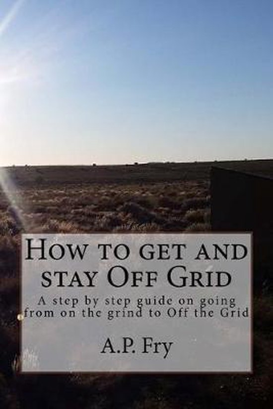 How to get and stay Off Grid - cover