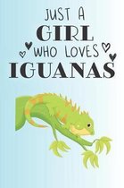 Just A Girl Who Loves Iguanas: Cute Iguana Lovers Journal / Notebook / Diary / Birthday Gift (6x9 - 110 Blank Lined Pages)