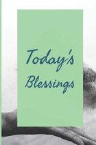 Todays Blessings: Develop the habit of counting your blessings and being grateful for happiness and success and confidence (the law of a