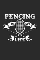 Fencing is my life: 6x9 Fencing - lined - ruled paper - notebook - notes