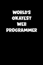 World's Okayest Web Programmer Notebook - Web Programmer Diary - Web Programmer Journal - Funny Gift for Web Programmer: Medium College-Ruled Journey