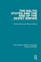 Routledge Library Editions: World Empires-The Baltic States and the End of the Soviet Empire