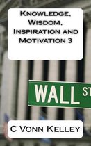 Knowledge, Wisdom, Inspiration and Motivation 3