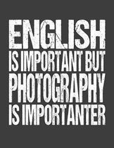 English Is Important But Photography Is Importanter