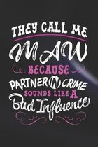 They Call Me Maw Because Partner In Crime Sounds Like A Bad Influence: Family life Grandma Mom love marriage friendship parenting wedding divorce Memo