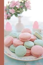 French Macarons Journal: 6 x 9 inch 120 Pages Lined Journal, Diary and Notebook for People Who Love To Eat, Bake and Enjoy Sweet Treats