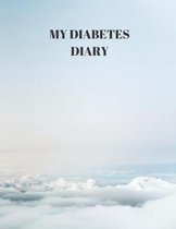 My Diabetes Diary: 90 PAGES OF 8.5 x 11 INCH DAILY RECORD OF YOUR DIABETES CONDITION