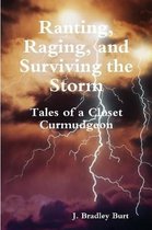 Ranting, Raging and Surviving the Storm