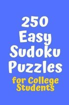 250 Easy Sudoku Puzzles for College Students