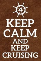 Keep Calm And Kee Cruising: Logbook or Notebook for Sailor's, Boaters and Captains, 120 Dot Grid Pages, Dimensions