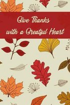 Give Thanks with a Grateful Heart: Gratitude journal for women