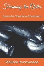 Foaming the Optics: Patriarchs, Neuriarchs & Paradoxes