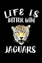 Life Is Better With Jaguars: Animal Nature Collection