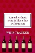 Wine Tracker: A Meal Without Wine Is Like A Day Without Sun