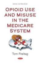 Opioid Use and Misuse in the Medicare System Alcohol and Drug Abuse