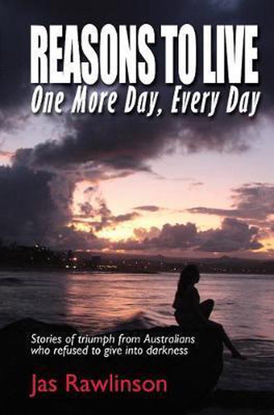 Reasons to Live: One More Day, Every Day- Reasons To Live On ... - cover