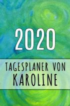 2020 Tagesplaner von Karoline: Personalisierter Kalender f�r 2020 mit deinem Vornamen