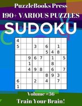 PuzzleBooks Press Sudoku 190+ Various Puzzles Volume 36: Train Your Brain!