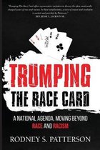 Trumping the Race Card: A National Agenda, Moving Beyond Race and Racism