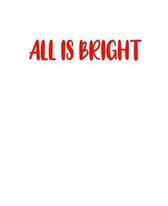 All Is Bright