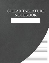 Guitar Tablature Notebook: 6 String Guitar Chord and Tablature Sheets for Musicians