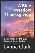 A Blue Meadow Thanksgiving: Book Three of the Blue Meadow Farm Series