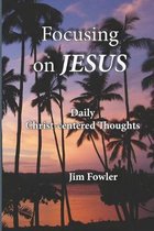 Focusing on Jesus