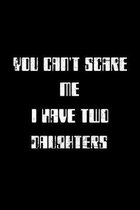 You can't scare me I have two daughters: Journal for parents