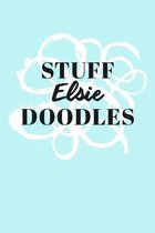 Stuff Elsie Doodles: Personalized Teal Doodle Sketchbook (6 x 9 inch) with 110 blank dot grid pages inside.