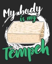My Body Is My Tempeh: Tofu Vegan Vegetarian Funny Composition Notebook 100 College Ruled Pages Journal Diary