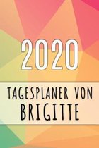 2020 Tagesplaner von Brigitte: Personalisierter Kalender f�r 2020 mit deinem Vornamen